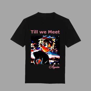 Till we meet again T-Shirt
